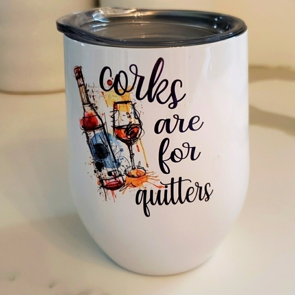 NWT 12oz Metal Wine Tumbler w/ Lid "Corks Are For Quitters" Graphic